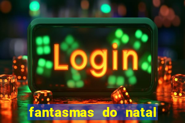 fantasmas do natal passado, presente e futuro fantasma do passado